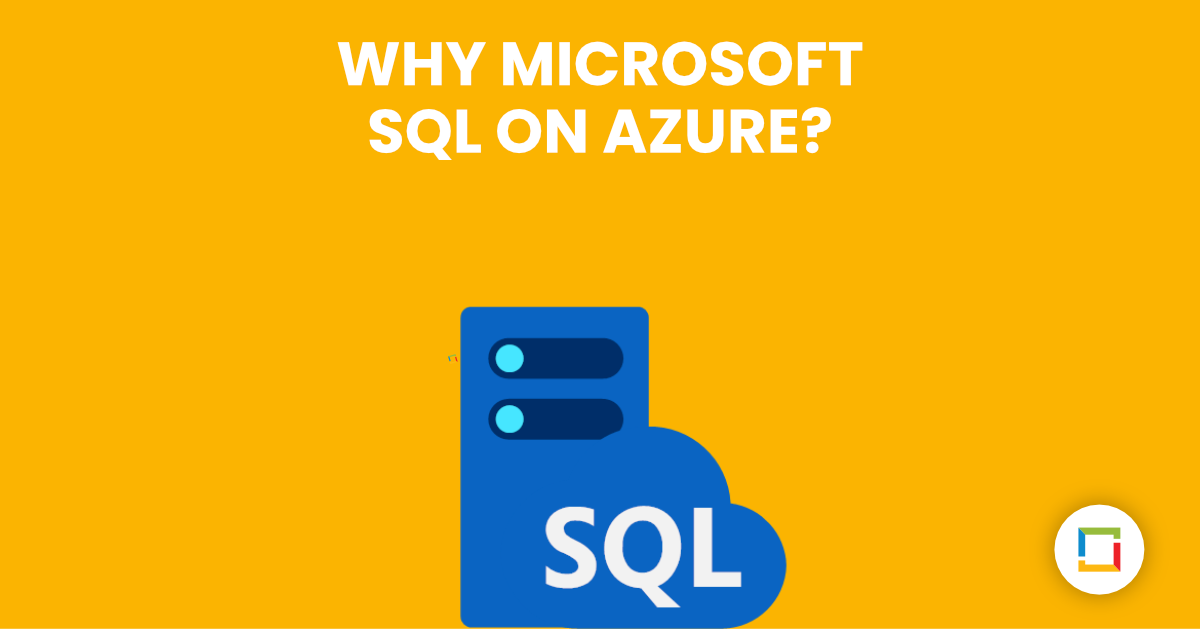 Why Azure for Microsoft SQL Workloads