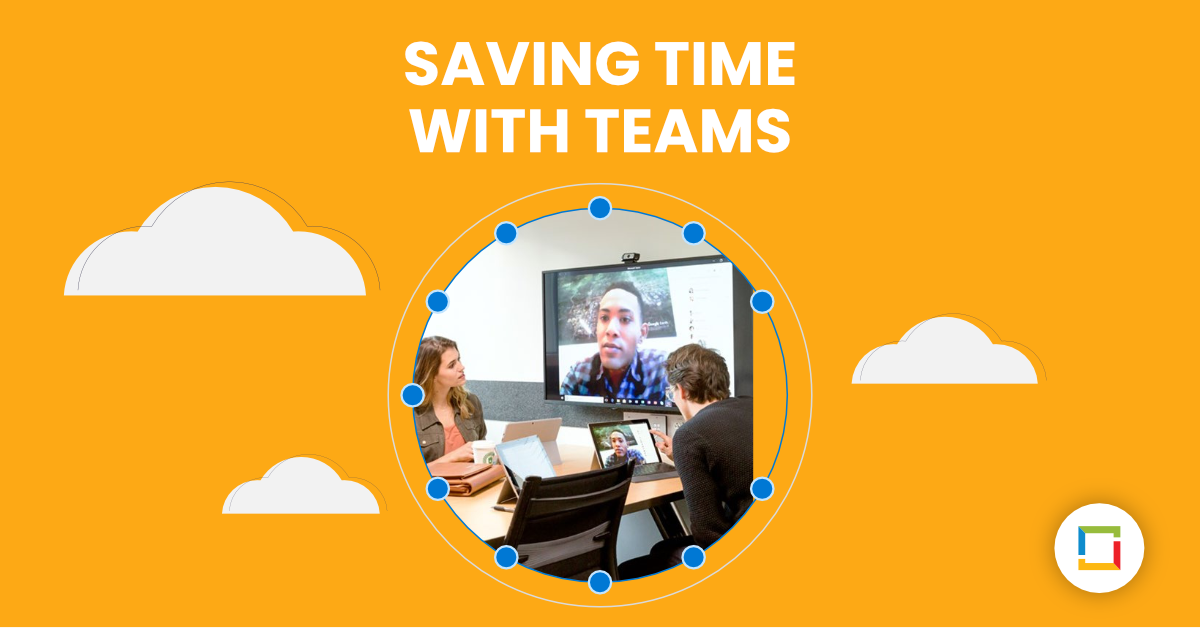 Saving Time with Microsoft Teams