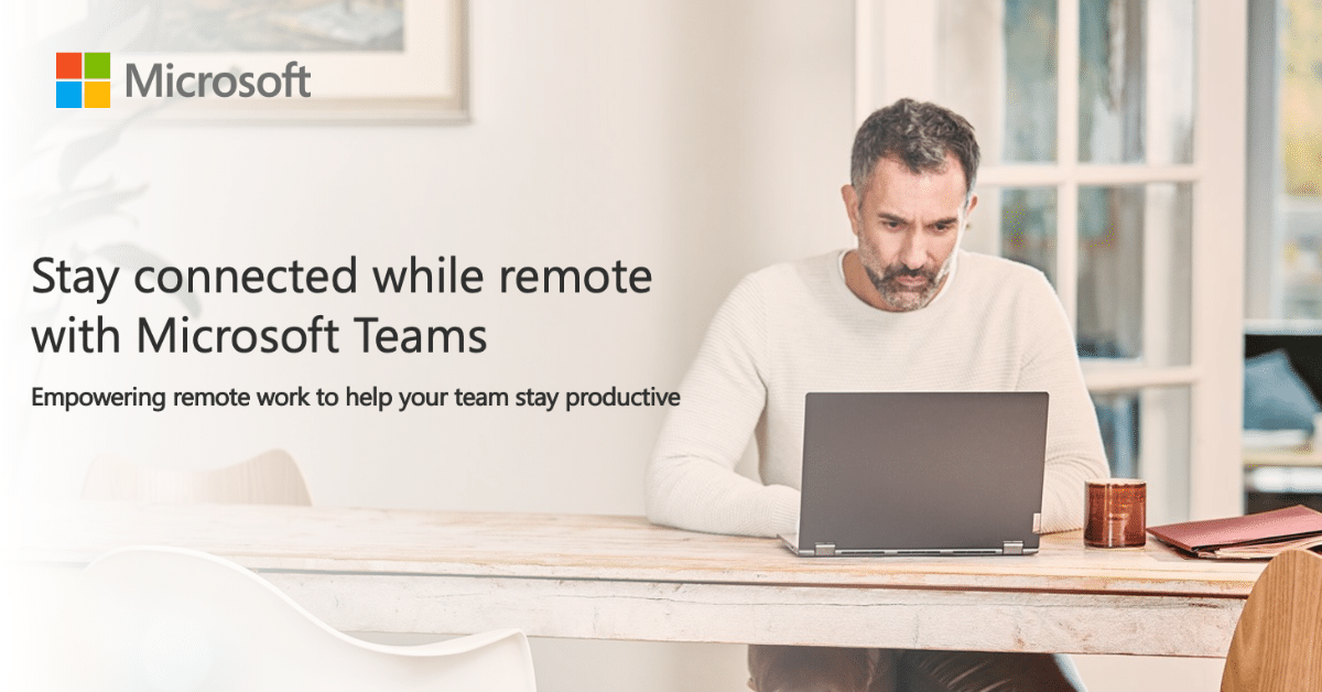Stay Connected while Remote with Microsoft Teams