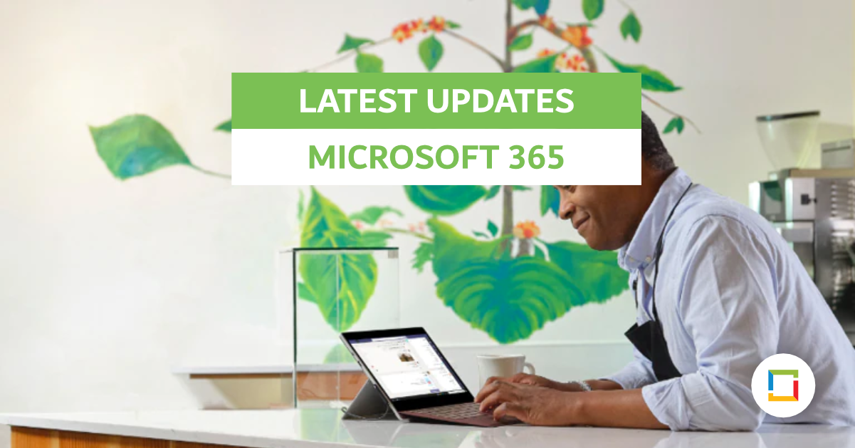 Microsoft 365 Updates - Now Better Poised for Hybridity