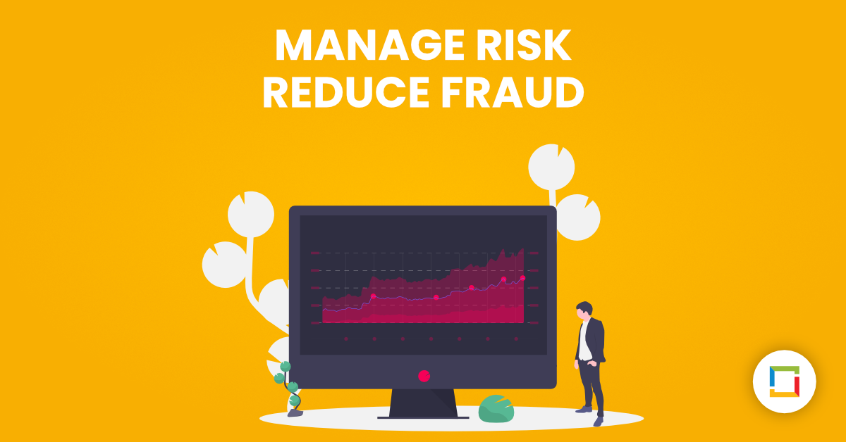 Manage Risk Reduce Fraud
