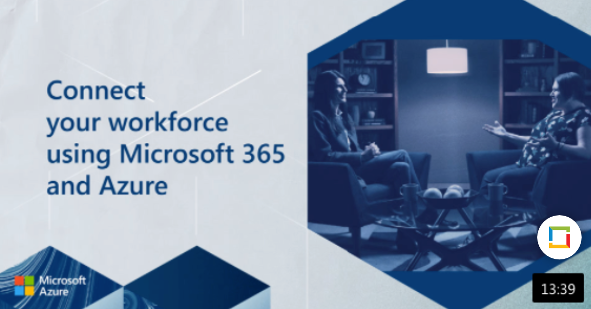 Connect your workforce using Microsoft 365 and Azure